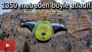 Karaman'dan yeni bir rekor 1350 metreden böyle atladı
