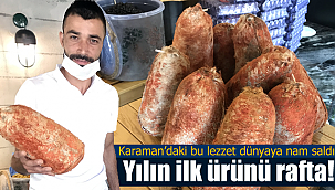 Karaman'ın dünyaya nam salan lezzeti raflarda