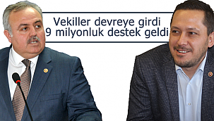 Karamanlı vekiller devreye girdi 9 milyonluk destek geldi