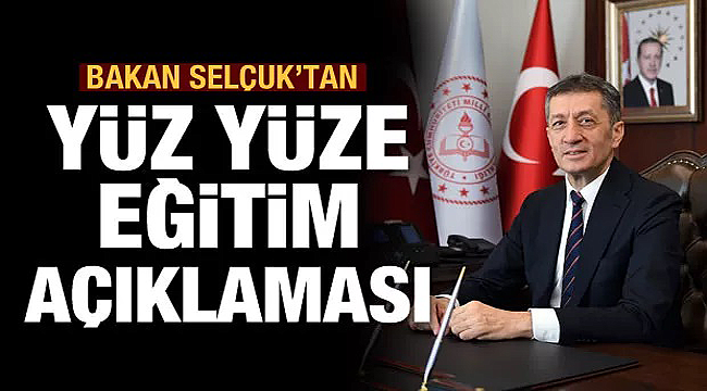 Yüz yüze eğitim için Bakan Selçuk'tan açıklama