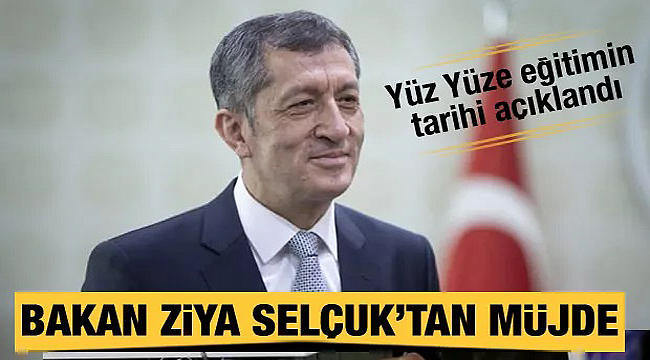 Bakan Selçuk yüz yüze eğitim tarihini açıkladı