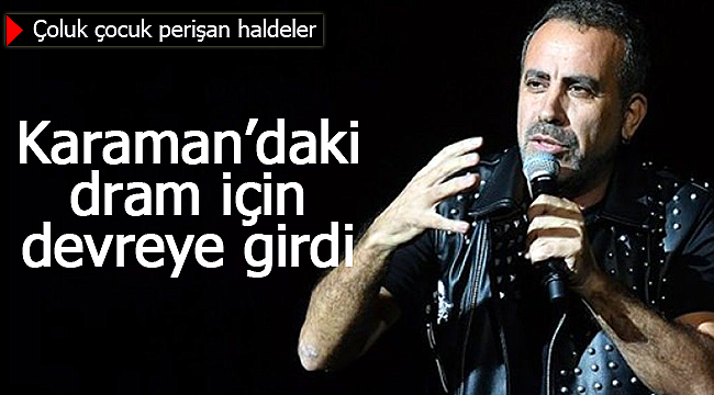 Haluk Levent Karaman'daki dram için devreye girdi