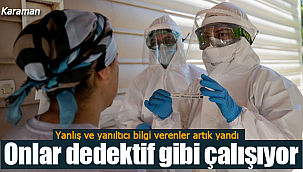 Karaman'da filyasyon ekiplerini yanıltanlar yandı!