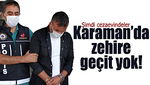 Karaman'da narko timler zehire geçit vermiyor