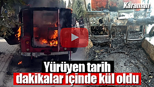 Karaman'da yürüyen tarih alev alev yandı