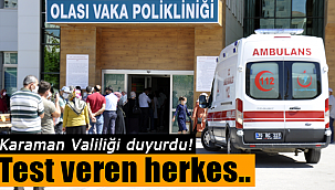 Karaman Valiliği duyurdu test veren herkes bundan böyle..