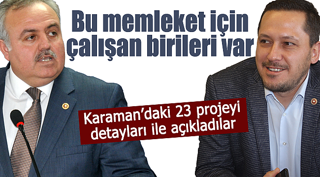 Karamanlı milletvekilleri 23 projenin detaylarını paylaştı