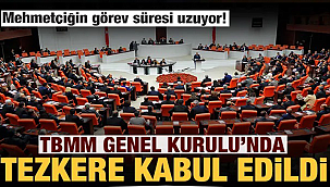 Teskere kabul edildi Mehmetçiğin görevi uzayacak