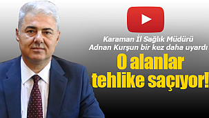 Adnan Kurşun Karamanlıları bir kez daha uyardı