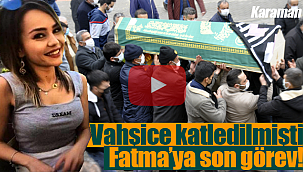 Fatma Mavi Karaman'da son yolculuğuna uğurlandı