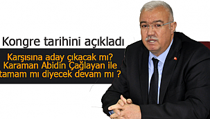 Karaman Abidin Çağlayan'a tamam mı diyecek, devam mı?