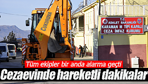 Karaman cezaevinde hareketli anlar