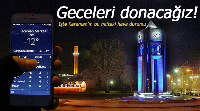 Karaman'da artık geceler donacağız