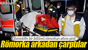 Karaman'da bir otomobil aynı yönde ilerleyen traktörün römorkuna arkadan çarptı