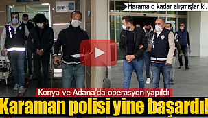 Karaman polisi yine başardı, Adana ve Konya'da yakalandılar