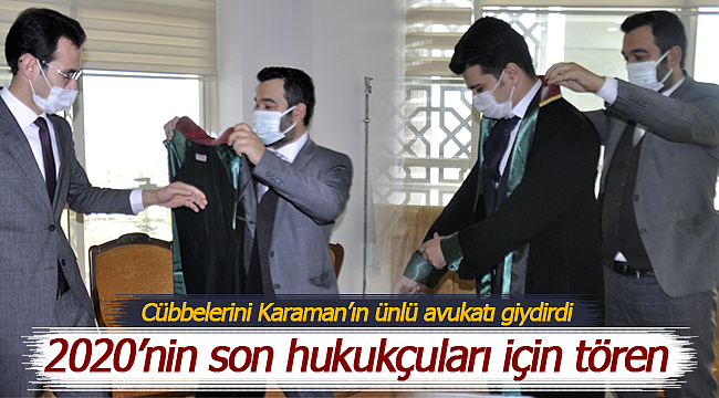 Karaman'da 2020 yılının son avukatları cübbe giydi