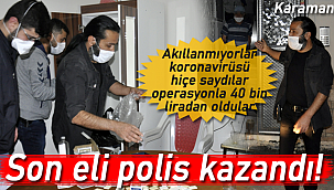Karaman'da apart daireye operasyon, son eli polis kazandı