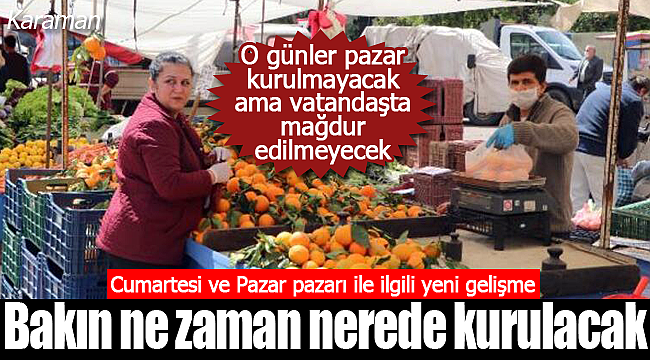 Karaman'da Cumartesi ve Pazar pazarı hakkında yeni karar