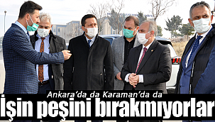 Şeker ve Eser Ankara'da da Karaman'da da işin peşini bırakmıyor