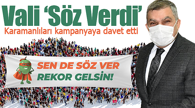 Vali Mehmet Alpaslan Işık söz verdi, Karamanlıları kampanyaya davet etti