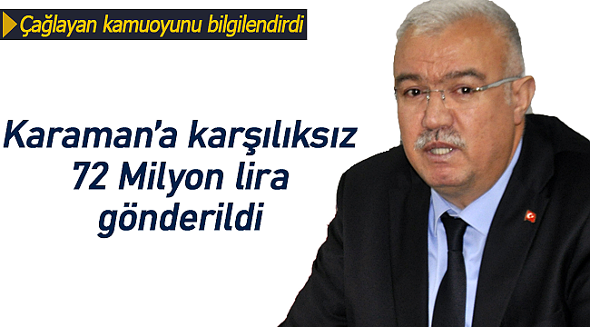 Abidin Çağlayan "Karaman'a karşılıksız 72 milyon lira gönderildi"