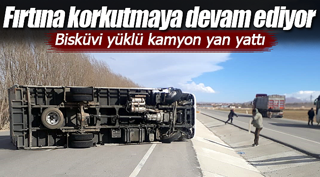 Fırtına korkutmaya devam ediyor bu kezde kamyon devrildi