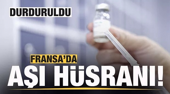 Fransa aşıda hüsrana uğradı