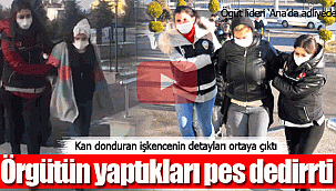 Karaman'da suç örgütünün yaptıkları pes dedirtti kan donduran işkence