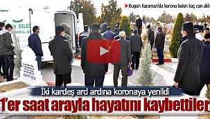 Koronavirüs 1'er saat arayla 2 kardeşi hayattan kopardı