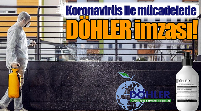 Koronavirüs ile mücadelede DÖHLER imzası