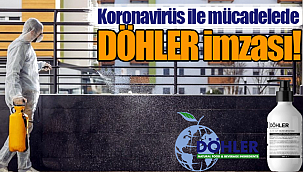 Koronavirüs ile mücadelede DÖHLER imzası