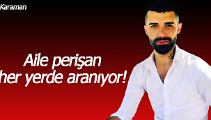 Mustafa Yavuzcan'ın ailesi perişan, her yerde aranıyor