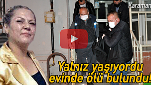 Raziye Koyak evinde ölü bulundu