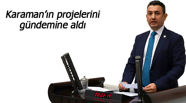 Ünver Karaman'ın projelerini gündemine aldı