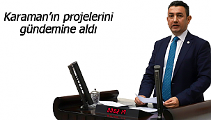 Ünver Karaman'ın projelerini gündemine aldı