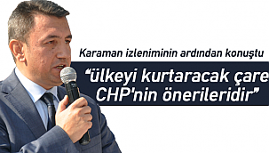 Ünver "ülkeyi kurtaracak çare CHP'nin önerileri"