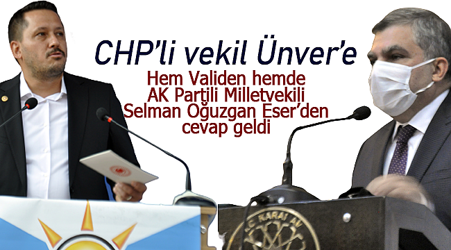 CHP'li Ünver'e hem validen hemde ak partili vekilden cevap geldi