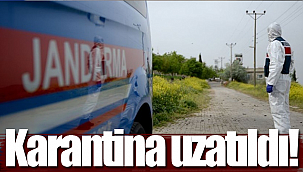 İlçe Hıfzıssıhha Kurulu duyurdu karantina uzatıldı