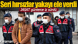 Karaman'da JASAT iz sürdü seri hırsızlar yakalandı