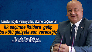 Mustafa Cem Kağnıcı "Esnafa müjde vermiyorlar aksine boğuyorlar"