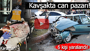 Otomobiller kavşakta çarpıştı 6 yaralı