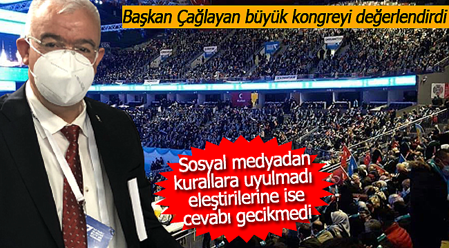 Abidin Çağlayan büyük kongreyi değerlendirdi