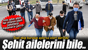 Aylarca izleri sürüldü paketlenip Karaman'a getirildiler