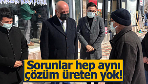 CHP heyeti sahada "sorunlar hep aynı çözüm üreten yok"