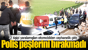 Karaman'da 2 kişiyi yaralayan saldırganlar polisten kaçamadı