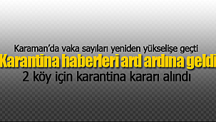 Karaman'da 2 köy için karantina kararı