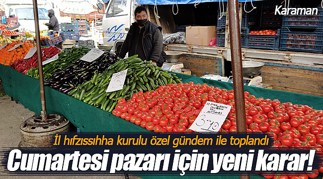 Karaman'da cumartesi pazarı ile ilgili flaş karar
