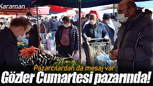 Karaman'da gözler cumartesi pazarında