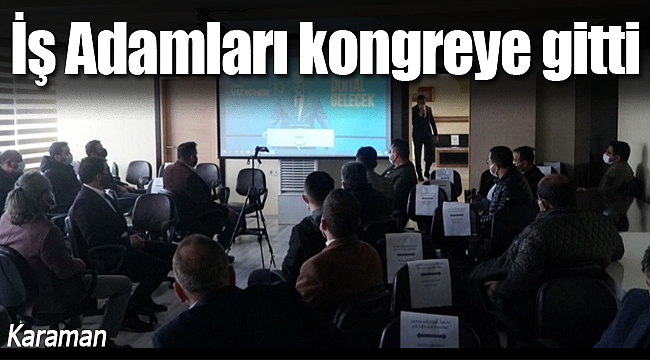 Karaman'da iş adamları kongreye gitti