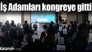 Karaman'da iş adamları kongreye gitti